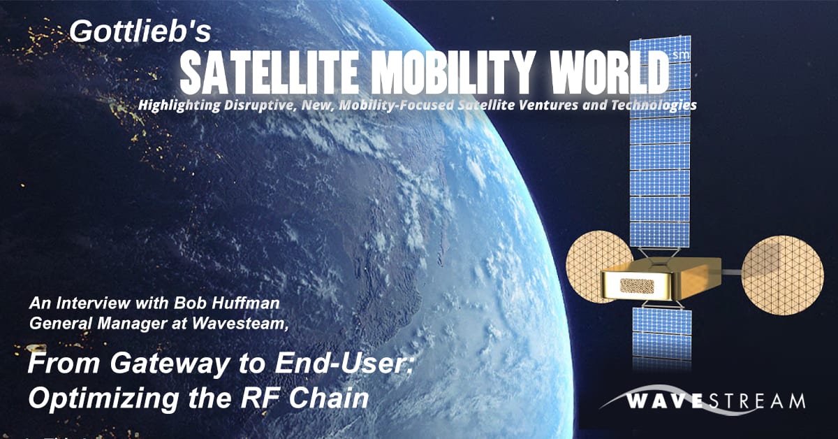 Wavestream GM, Bob Huffman in an Interview for Gottlieb Mobility World